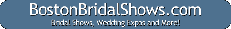 Boston Bridal Shows Massachusetts Wedding Expos Bridal Fairs and More!!!